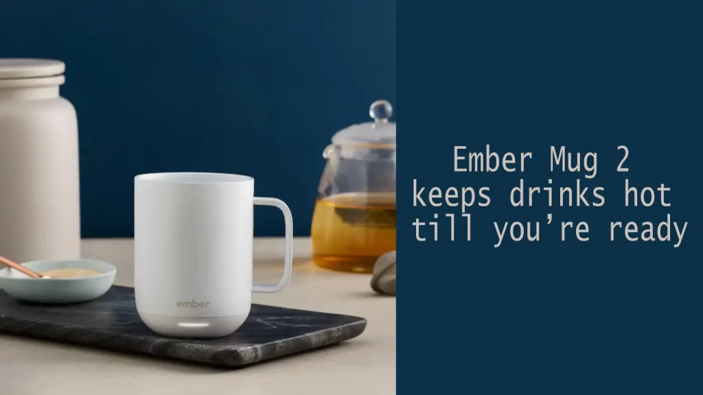 Ember Smart Mug 2 Review: Finally, a Coffee Mug That Works for You 5 Ember Smart Mug 2 - Keeps drinks hot till your are ready.